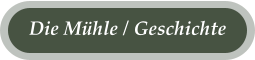 Die Mühle / Geschichte