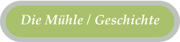 Die Mühle / Geschichte